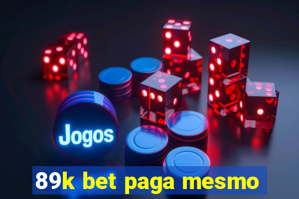 89k bet paga mesmo